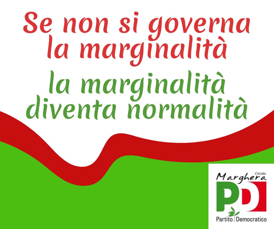 Per una Marghera da ripernsare e migliorare assieme